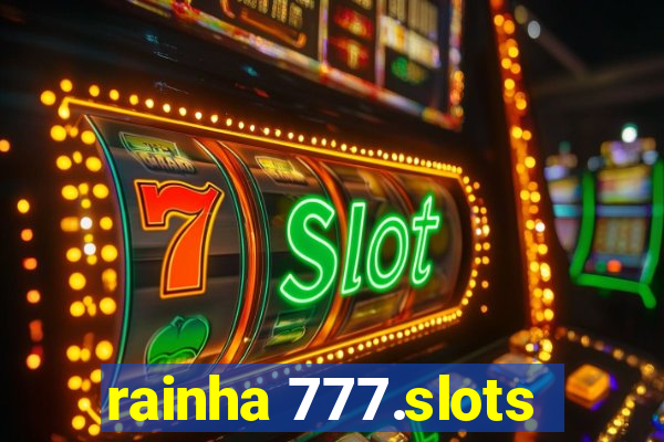 rainha 777.slots